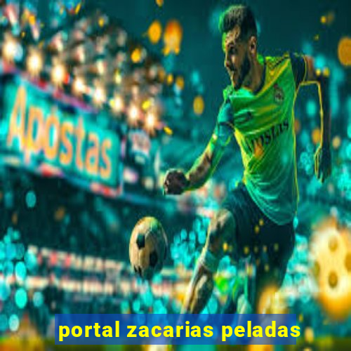 portal zacarias peladas